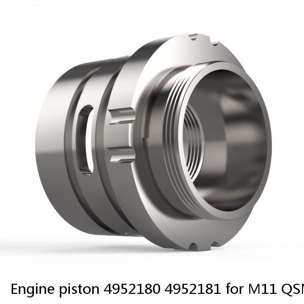 Engine piston 4952180 4952181 for M11 QSM11 ISM11