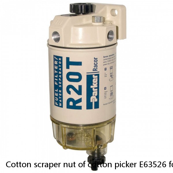 Cotton scraper nut of cotton picker E63526 for JD #1 image